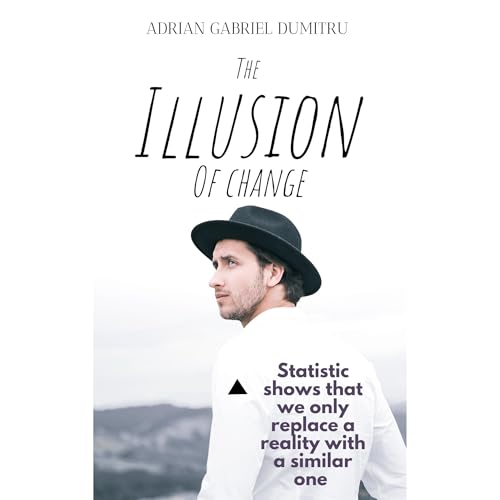 THE ILLUSION OF CHANGE Audiolibro Por Adrian Gabriel Dumitru arte de portada