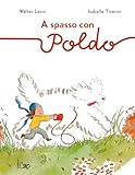 poldo ancona  A spasso con Poldo. L\'incredibile avventura di un cane e della sua padroncina