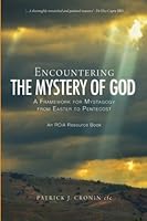 Encountering the Mystery of God 1498230091 Book Cover