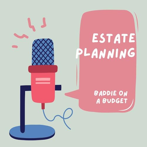 141. ESTATE PLANNING 101 Podcast Por  arte de portada