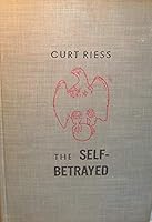 The Self-Betrayed: Glory and Doom of the B005QCFH6Y Book Cover