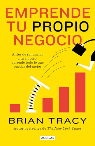 Emprende tu propio negocio / Entrepreneurship: How to Start and Grow Your Own Business (Spanish Edition)
