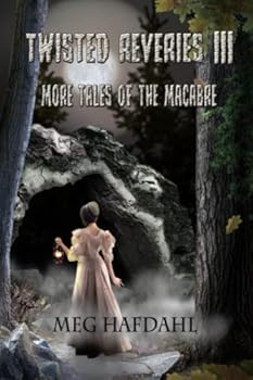 Paperback Twisted Reveries III: More Tales of the Macabre Book