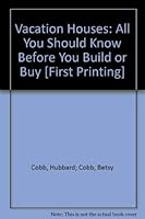 Vacation houses: What you should know before you buy or build 0883652749 Book Cover