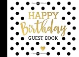 Happy Birthday Guest Book: Birthday Party Sign In Book For Written Wishes - Memory Album And Keepsake Journal Signature Message Scrapbook - Celebration Guestbook Bday Party Ideas (8.25'x6' 120 Pages)