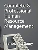 Complete & Professional Human Resource Management B08KJ669VQ Book Cover