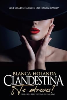 Paperback Clandestina: ¿Te atreves? Desearás reinventar tu mundo [Spanish] Book