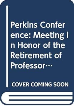 Perkins Conference: Meeting in Honour of the Retirement of Professor D H Perkins