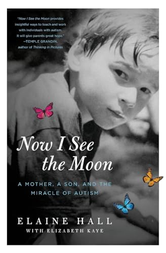 Now I See the Moon: A Mother, a Son, and the Miracle of Autism
