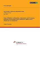 Entre Déflation et Récession. Abenomics est-il la bonne politique économique pour ramener le Japon sur le chemin de la croissance? 3668004919 Book Cover