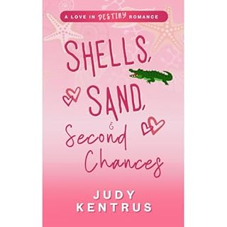 Shells, Sand and Second Chances Audiolibro Por Judy Kentrus arte de portada