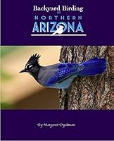 Backyard Birding in Northern Arizona 1733729801 Book Cover