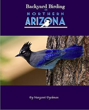 Perfect Paperback Backyard Birding in Northern Arizona Book
