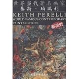 Keith Perelli: World Famous Contemporary Painter Series-New View (Chinese Edition)