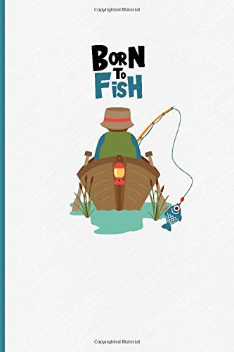 Born To Fish: A Funny Fishing Notebook
