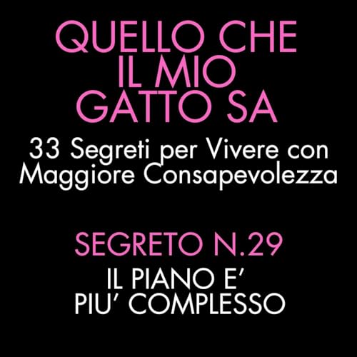 Quello Che Il mIo Gatto Sa: 33 Segreti: Segreto n.29