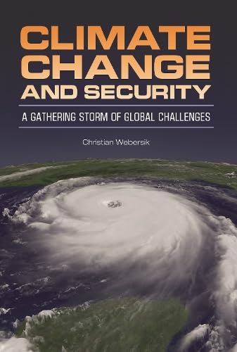 Buy Climate Change and Security: A Gathering Storm of Global Challenges: A Gathering Storm of Global Challenges — BookShops.in