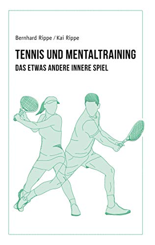 Tennis und Mentaltraining: Das etwas andere Innere Spiel