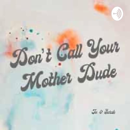 Don't Call Your Mother Dude cover art