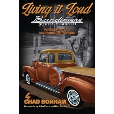 Living It Loud: Bandimere Super Charged: Faith, Family & The Pursuit Of Speed