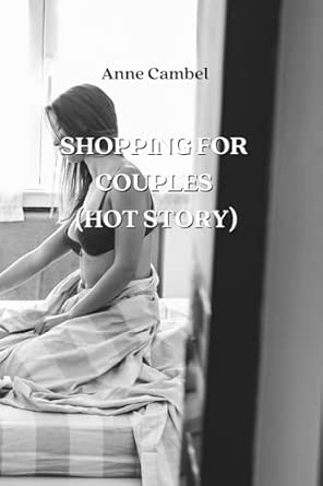 Shopping for Couples (Hot Story) : Cambel, Anne: Amazon.in: Books