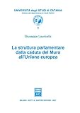  La struttura parlamentare dalla caduta del Muro all\'Unione Europea