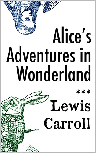 Alice's Adventures in Wonderland (English Edition)