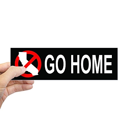 CafePress Californians, Go Home Bumper (Black) 10