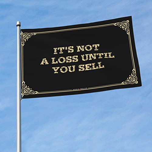 Flags Funny It'S Not A Loss Until You Sell フラッグ ベッドルーム フラッグ 部屋の装飾 男性用 (色: 色、サイズ:30X45CM)