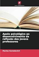 Apoio psicológico ao desenvolvimento da reflexão dos jovens professores (Portuguese Edition) 6208693357 Book Cover