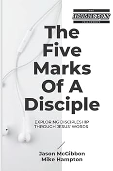 The Five Marks of a Disciple: Exploring Discipleship Through Jesus' Words