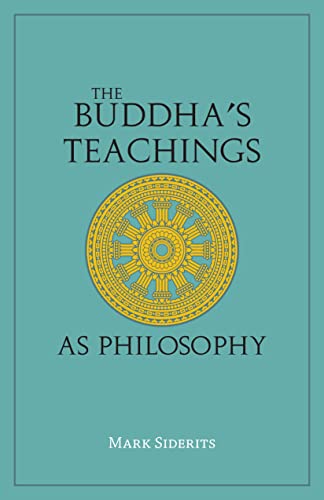 The Buddha's Teachings As Philosophy -  Siderits, Mark, Paperback