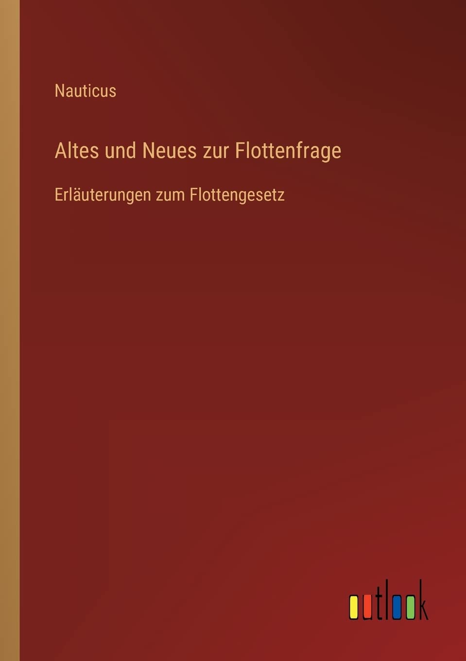 Altes und Neues zur Flottenfrage: Erläuterungen zum Flottengesetz