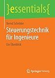 Steuerungstechnik für Ingenieure: Ein Überblick (essentials)