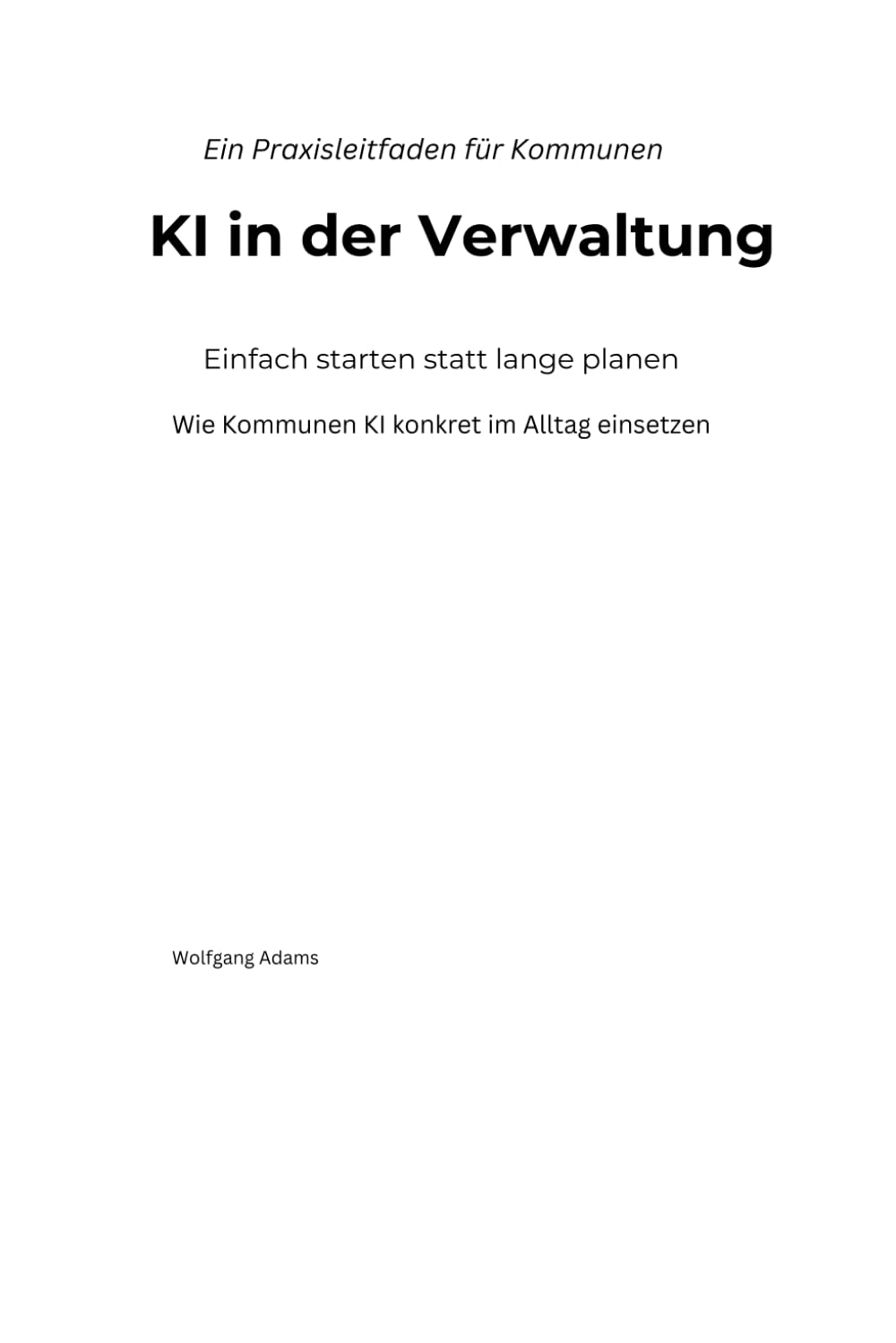 KI in der Verwaltung: Einfach starten statt lange planen
