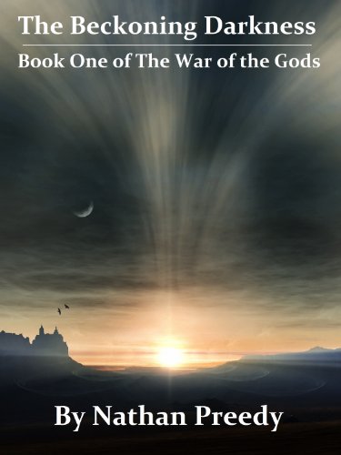 Amazon Com The Beckoning Darkness The War Of The Gods Book 1 Ebook Preedy Nathan Kindle Store