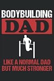Bodybuilding Dad - Kraftsport Fitness Geschenk Notizbuch (Taschenbuch DIN A 5 Format Liniert): Fitness Notizheft, Schreibheft, Tagebuch. Bodybuilding ... und gerne im Fitnessstudio trainieren.