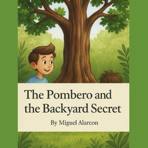 The Pombero and the Backyard Secret