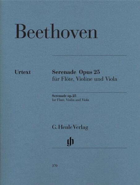 Serenade für Flöte, Violine und Viola D-dur op. 25: Besetzung: Kammermusik mit verschiedenen Instrumenten (G. Henle Urtext-Ausgabe)