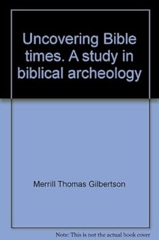 Paperback Uncovering Bible Times: A Study in Biblical Archeology Book
