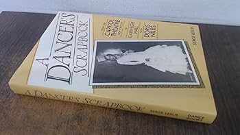 Hardcover A Dancer's Scrapbook: From the Capitol Theatre, New York City to Carnegie Hall With Doris Niles : A Chronicle 1919-1929 Book