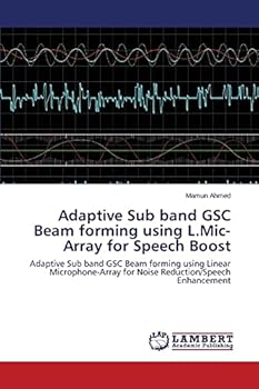 Adaptive Sub band GSC Beam forming using L.Mic-Array for Speech Boost