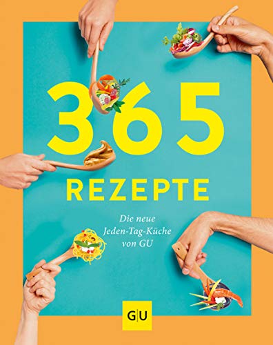365 Rezepte!: Die neue Jeden-Tag-Küche von GU (GU Grundkochbücher) 365 Rezepte!: Die neue Jeden-Tag-Küche von GU (GU Grundkochbücher)