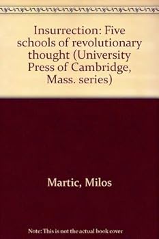 Hardcover Insurrection: Five schools of revolutionary thought (University Press of Cambridge, Mass. series) Book