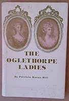 The Oglethorpe Ladies and the Jacobite Conspiracies 0877970394 Book Cover