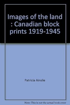 Images of the land: Canadian block prints, 1919-1945
