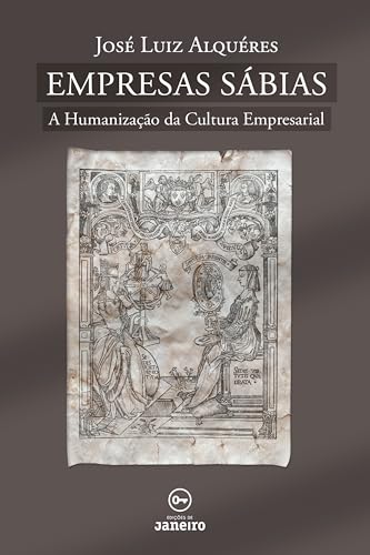 Empresas Sábias: A Humanização da Cultura Empresarial (Portuguese Edition)