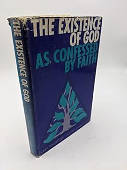 Hardcover The Existence of God as Confessed by Faith Book