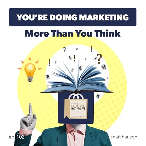You're Doing Marketing More Than You Think