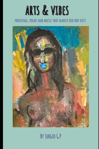 Arts and Vibes: Paintings, Poems and Music